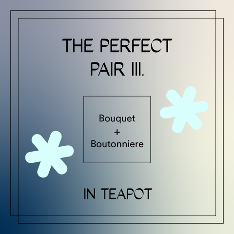 The Perfect Pair III. (Teapot)